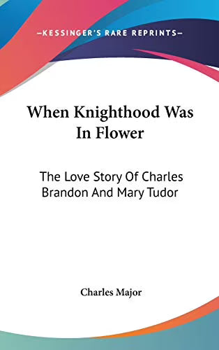 When Knighthood Was In Flower Hardcover R9302